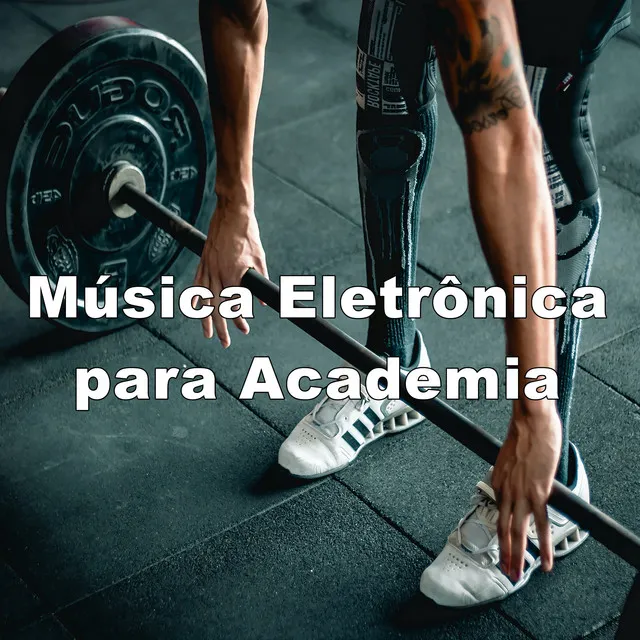 Música Eletrônica Para Academia