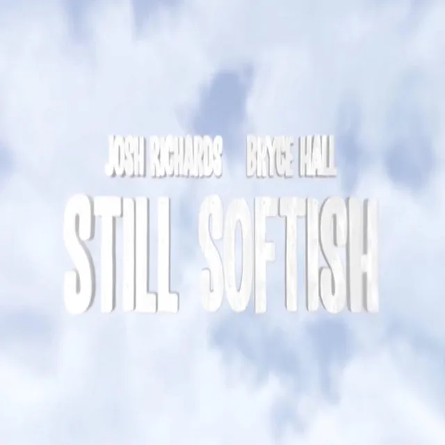 Still Softish