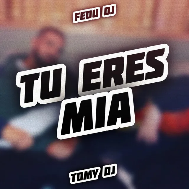 Tu Eres Mia