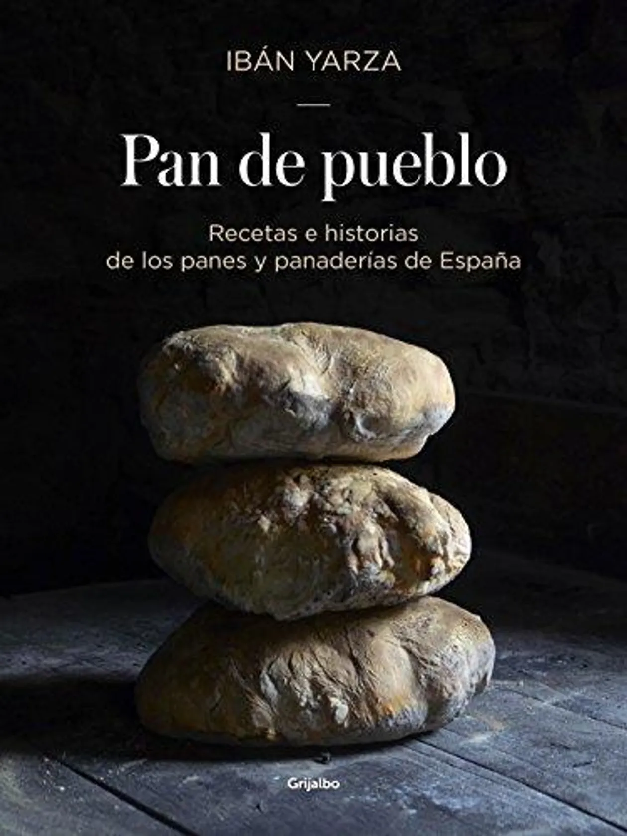 Pan de pueblo: Recetas e historias de los panes y panaderías de España
