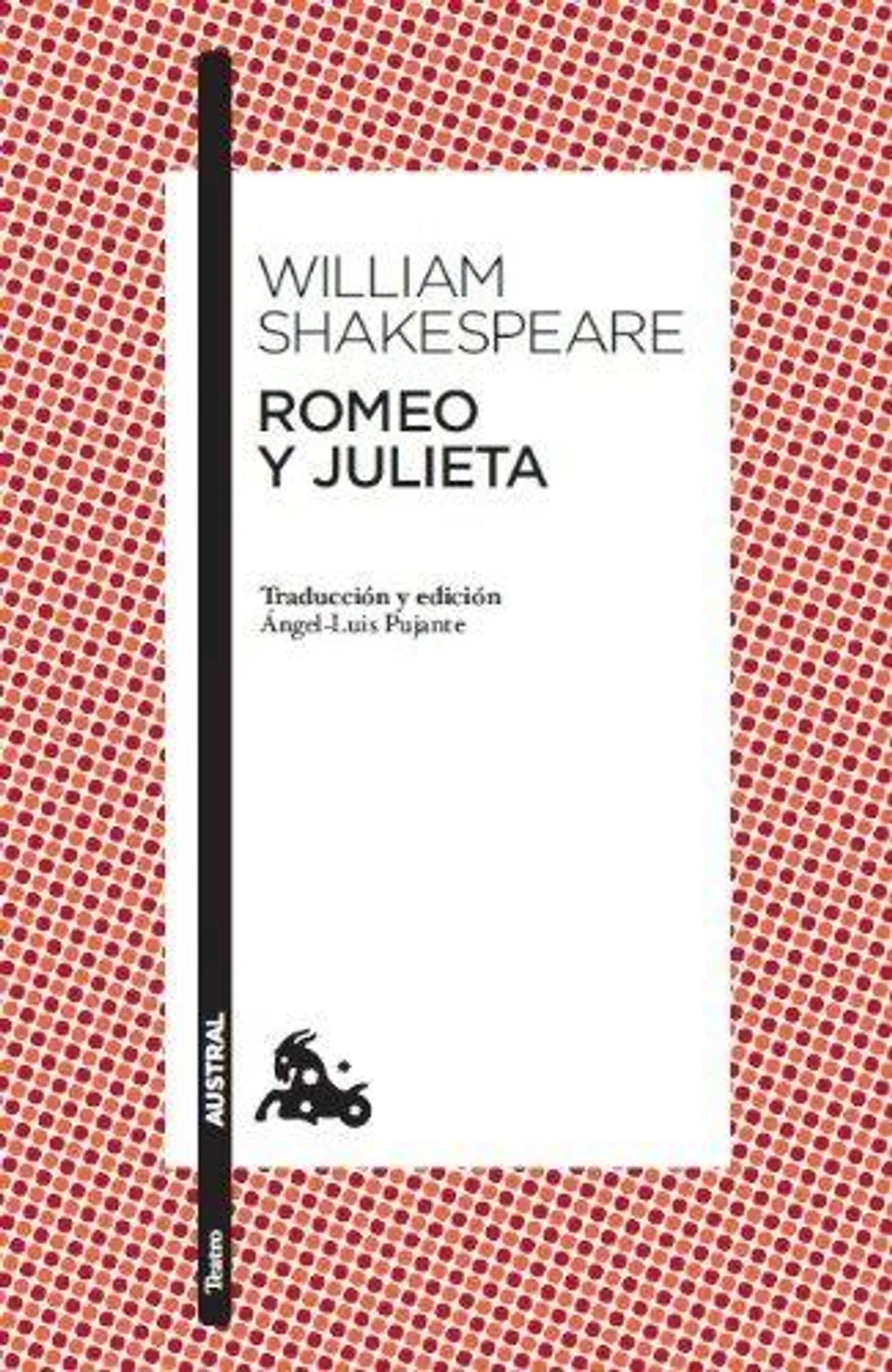 Romeo y Julieta: Traducción y edición de Ángel-Luis Pujante. Guía de lectura de Clara Calvo (Teatro)