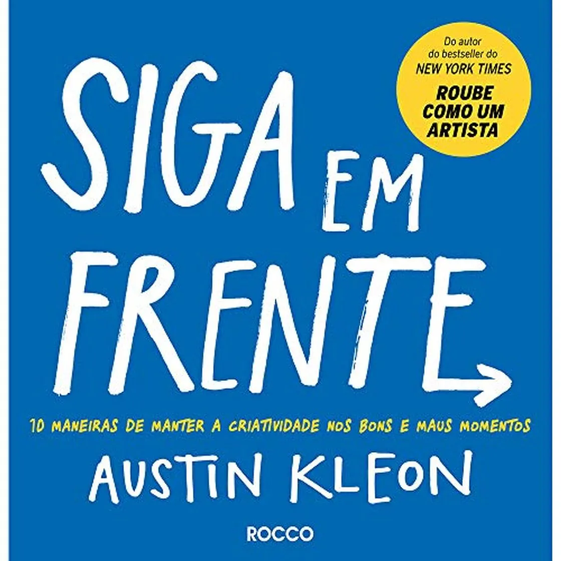 Siga em Frente - 10 maneiras de manter a criatividade nos bons