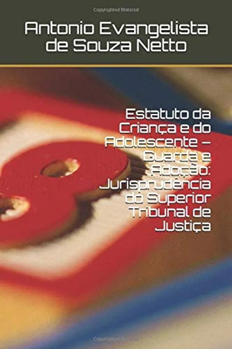 Estatuto da Criança e do Adolescente – Guarda e Adoção: Jurisprudência do Superior Tribunal de Justiça