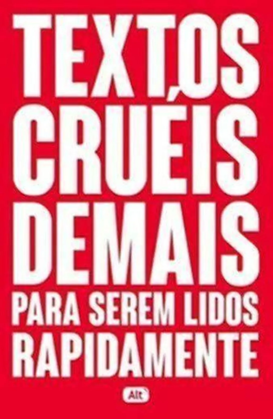 Textos Cruéis Demais Para Serem Lidos Rapidamente