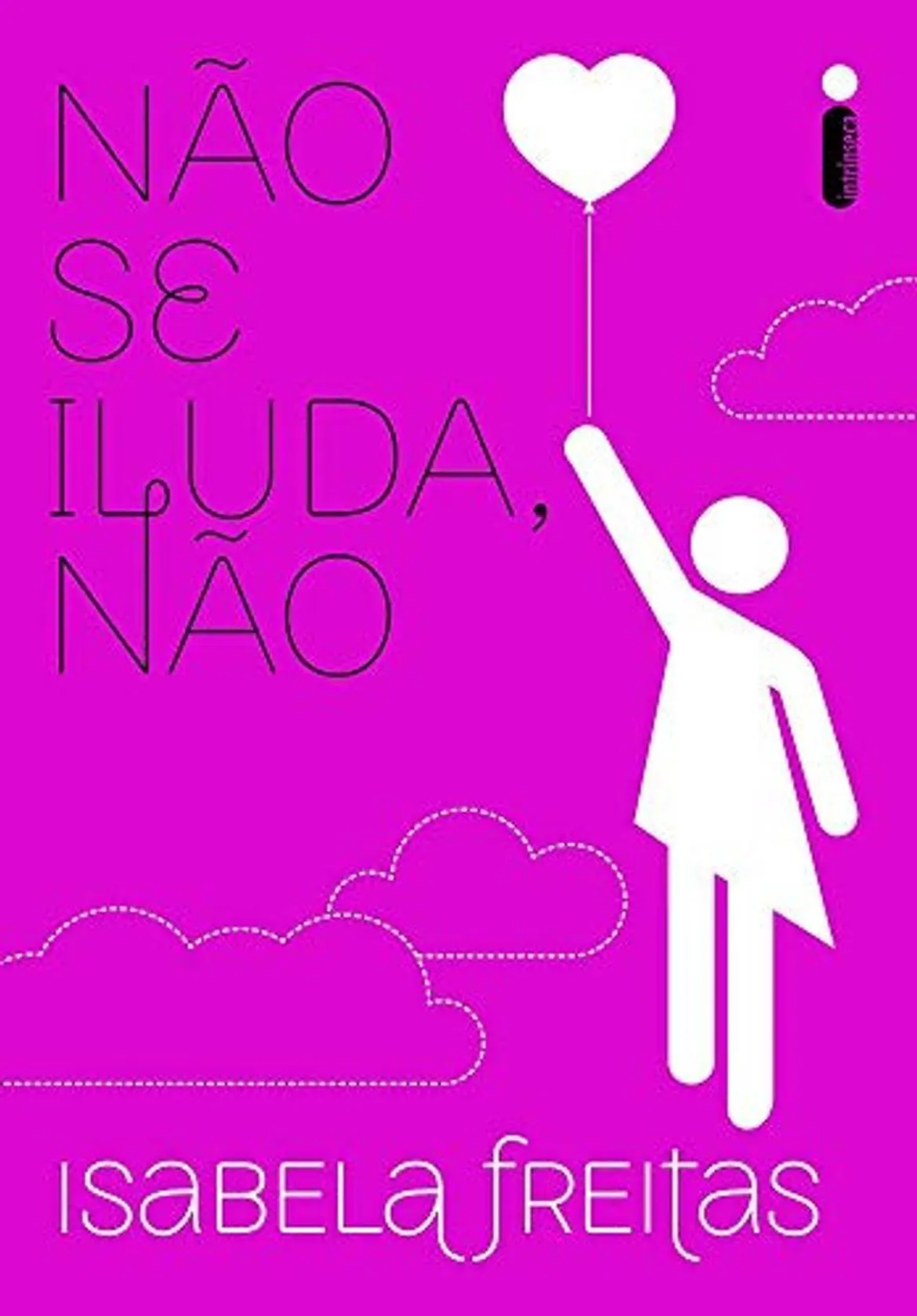 Não Se Iluda, Não