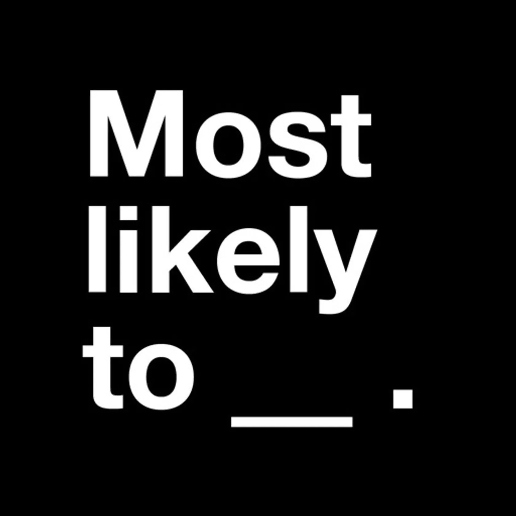 Most Likely To: Drinking Game