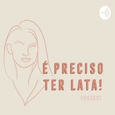 É preciso ter lata!