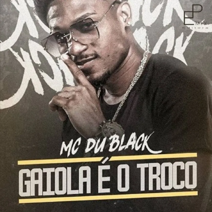 MC Du Black - Gaiola é o Troco