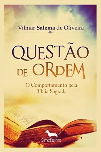 QUESTÃO DE ORDEM: O comportamento pela Bíblia Sagrada