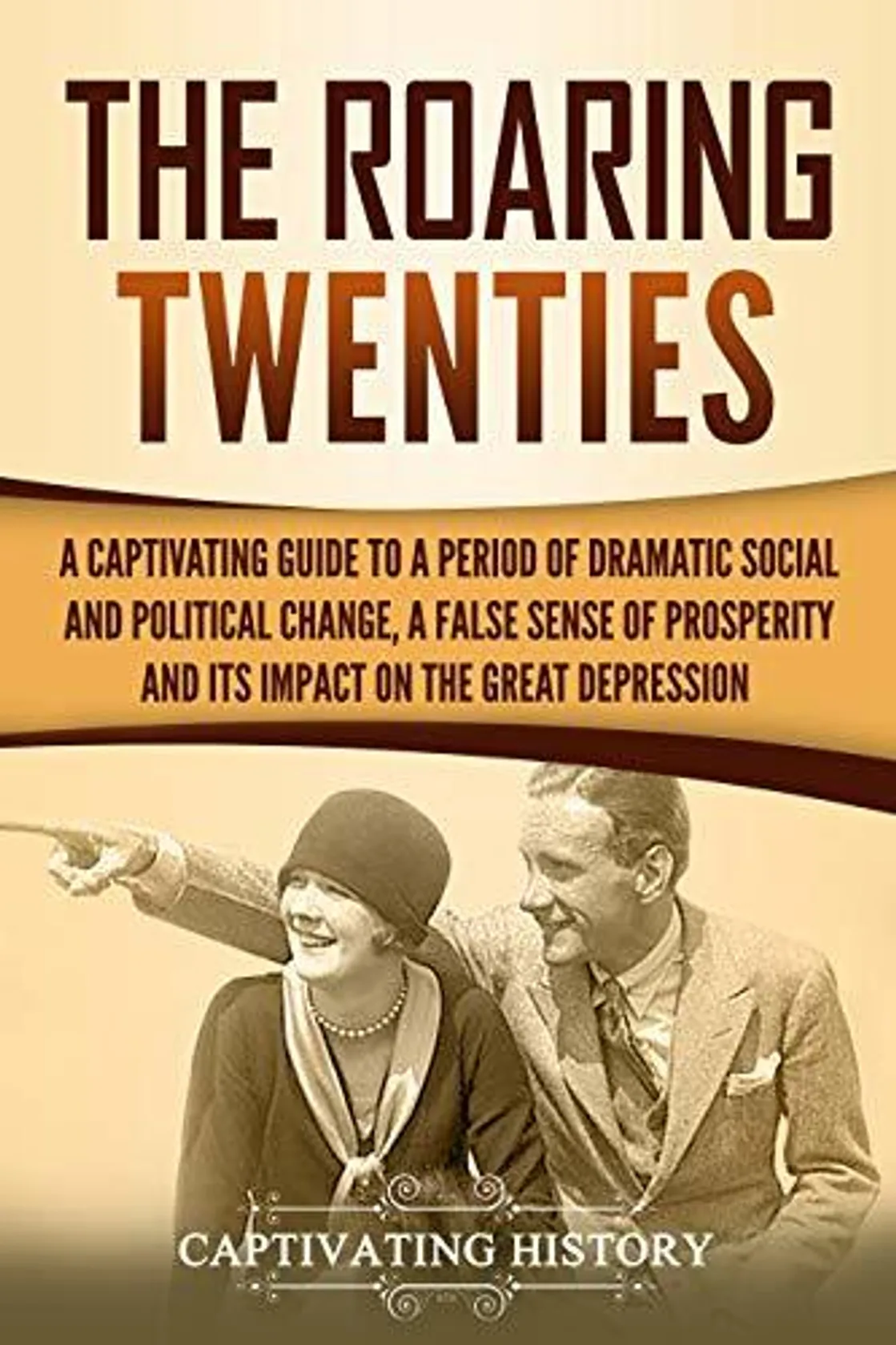 The Roaring Twenties: A Captivating Guide to a Period of Dramatic Social