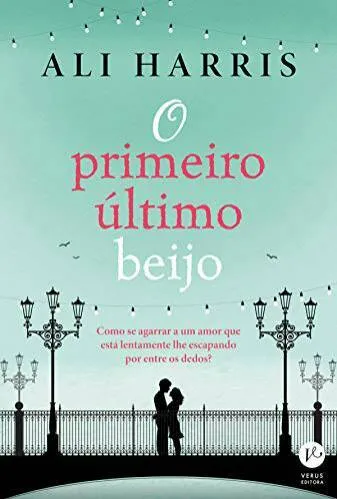 O primeiro último beijo