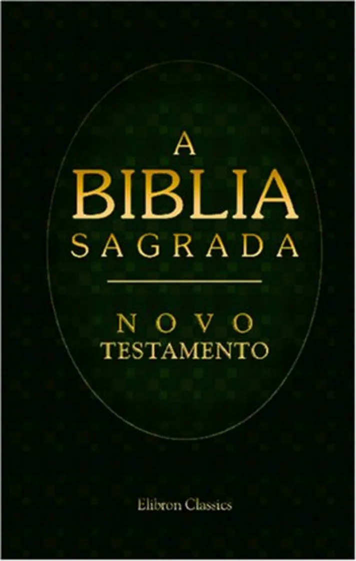 A Biblia Sagrada. Contendo o Velho e o Novo Testamento