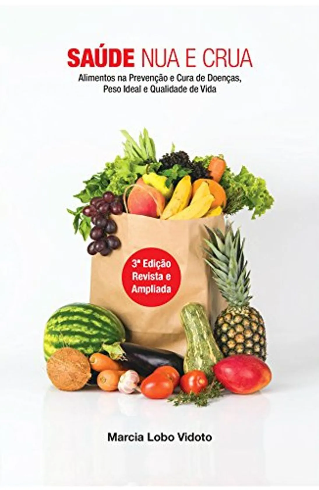 Saúde Nua e Crua: Alimentos Na Prevenção e Cura de Doenças, Peso