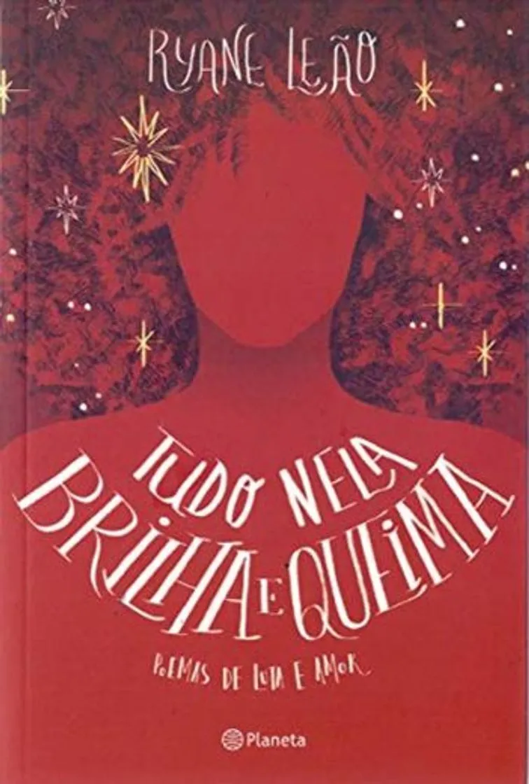 Tudo Nela Brilha e Queima - Poemas De Luta e Amor