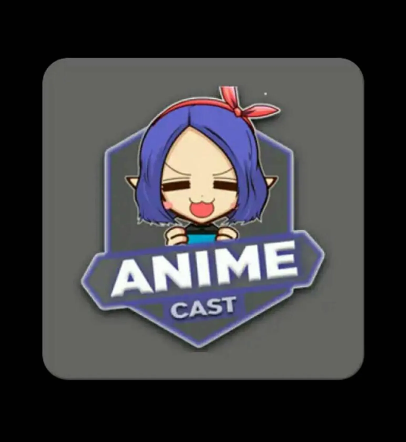 AnimeCast- Anime Cast