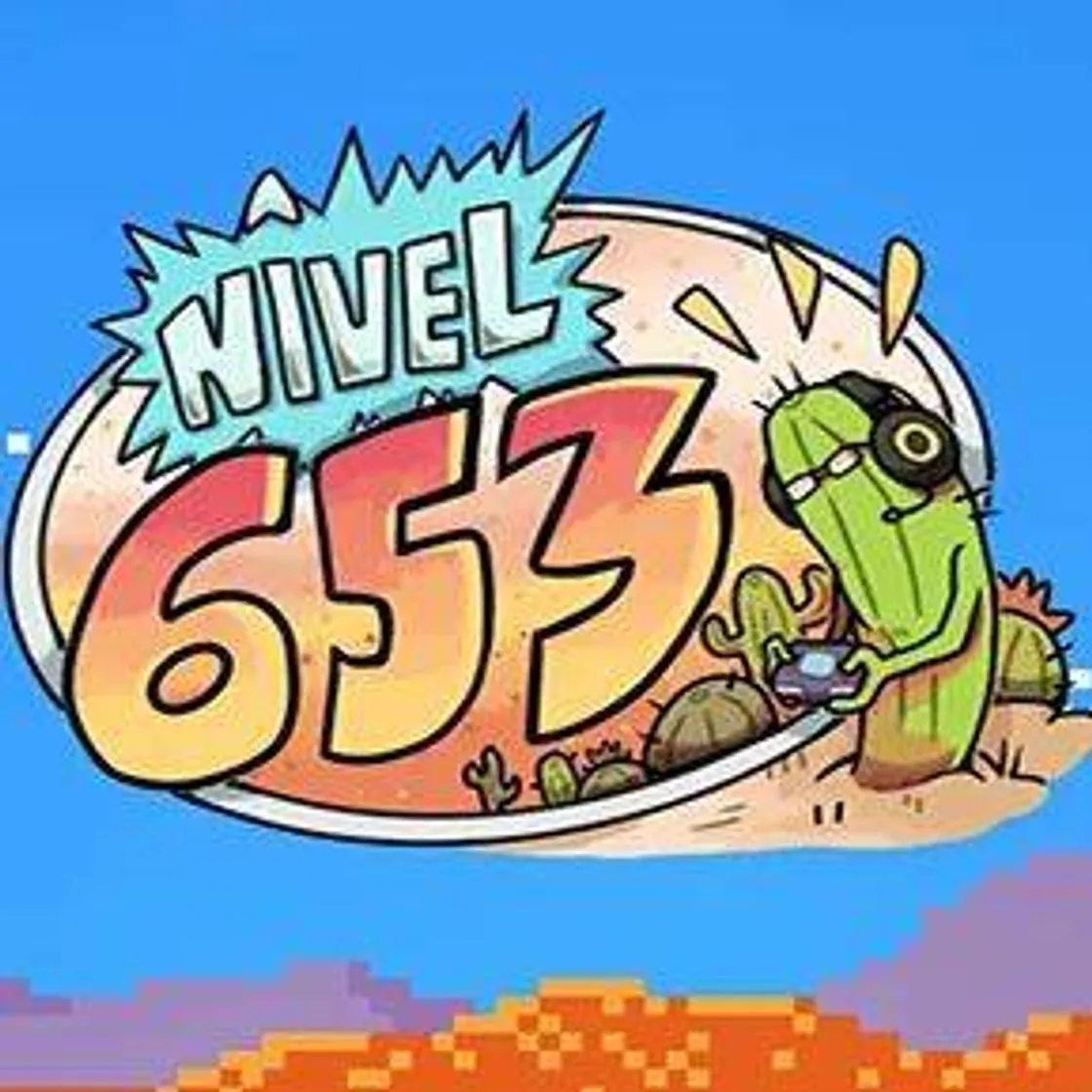 Nivel653 🌵🎮