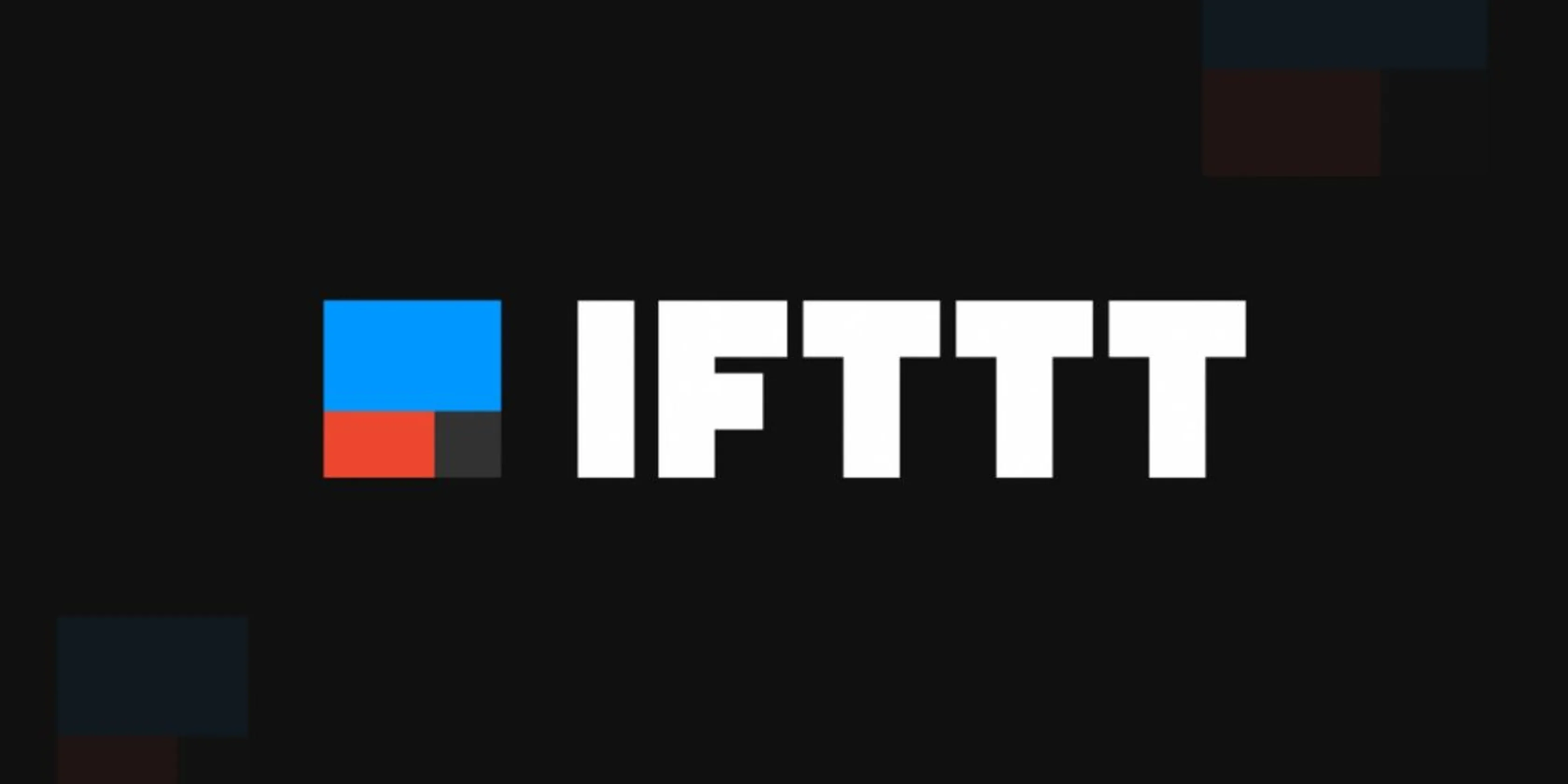 IFTTT: Every thing works better together