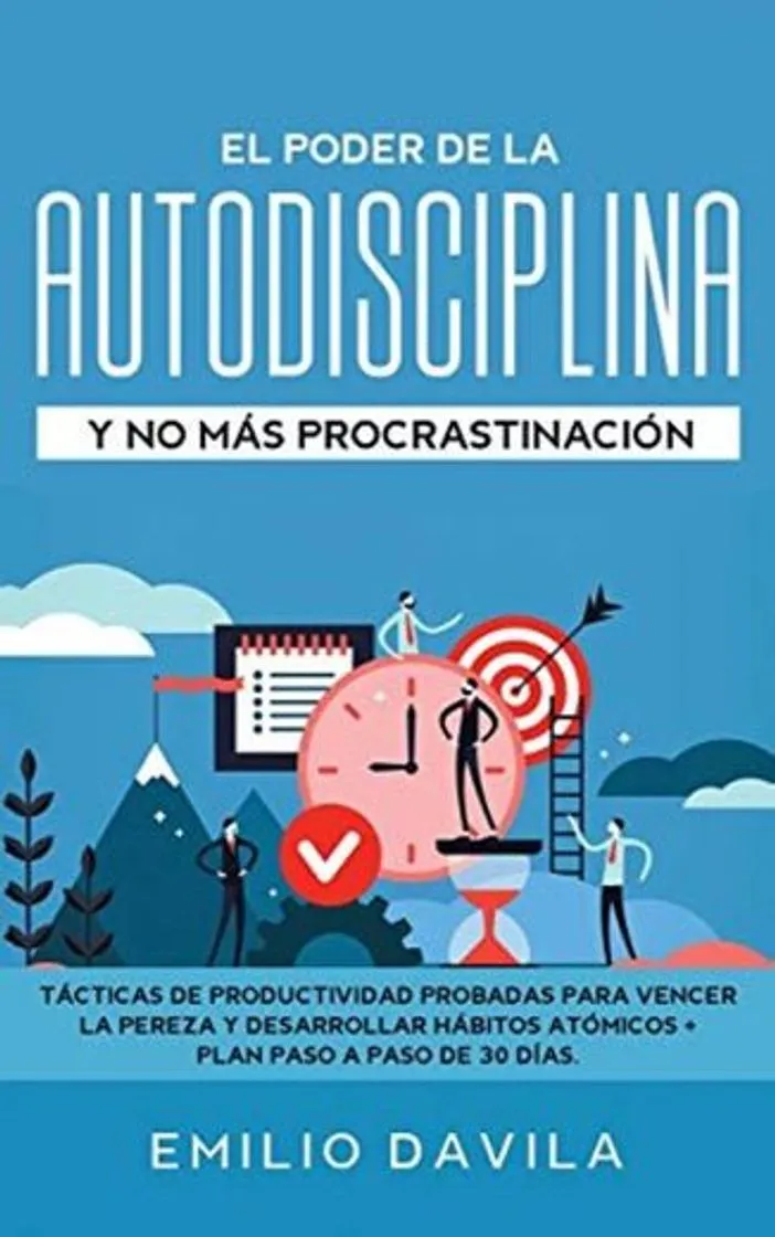 El poder de la autodisciplina y no más procrastinación: Tácticas de