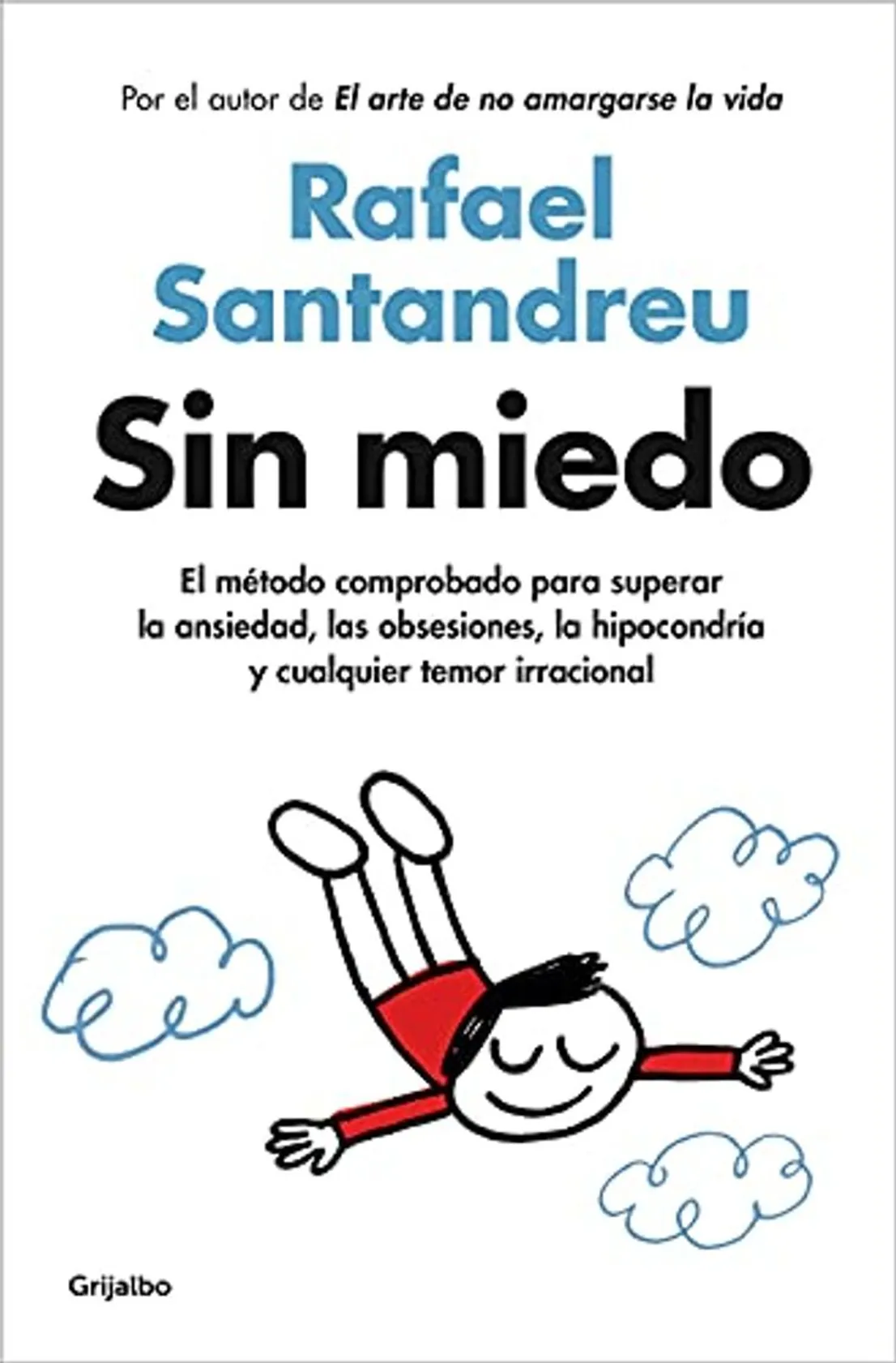 Sin miedo: El método comprobado para superar la ansiedad, las obsesiones, la