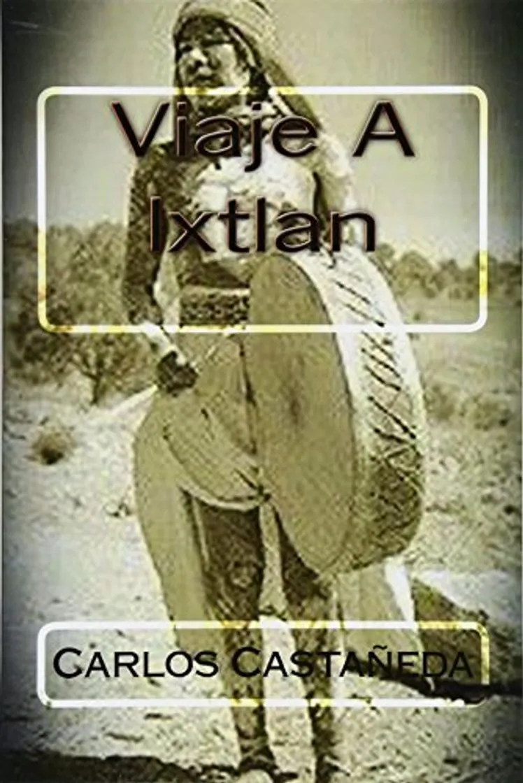 Viaje A Ixtlan