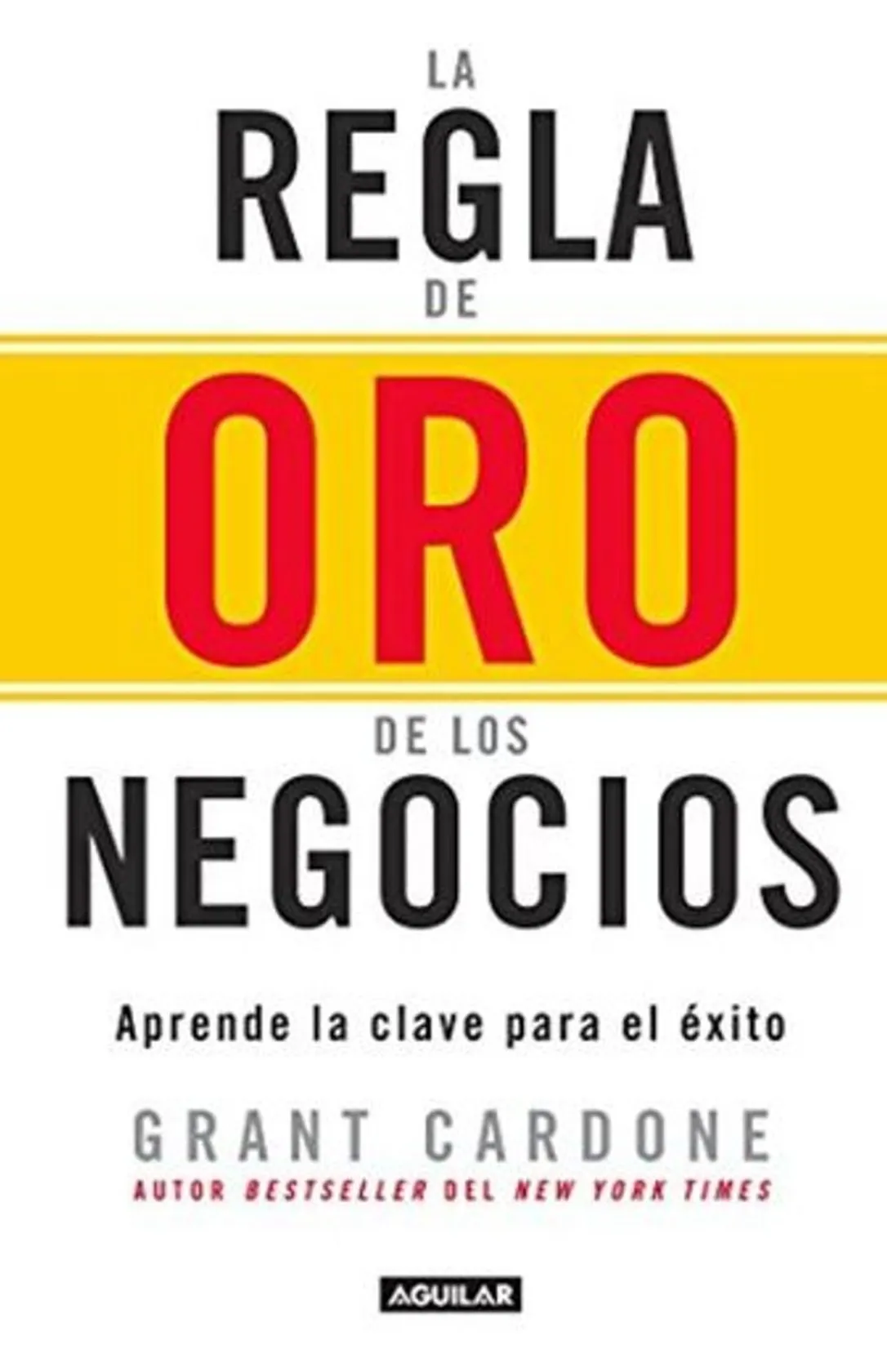 La Regla de Oro de Los Negocios - Aprende La Clave del