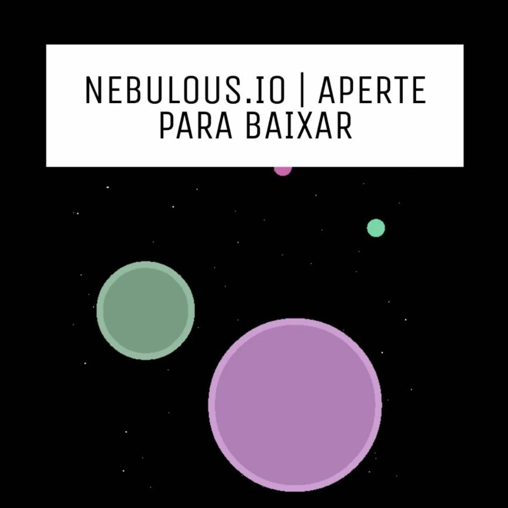 Nebulous.io - Apps Google Play 🖤