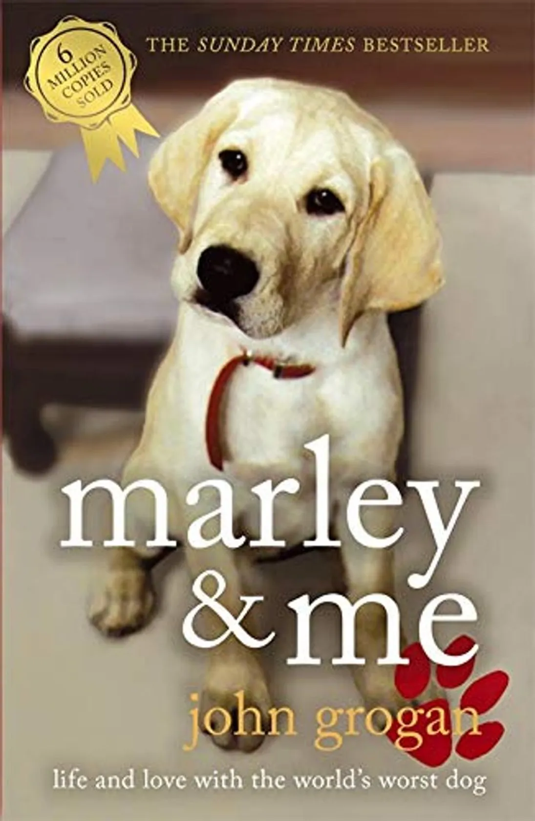 Marley & Me: Life and Love with the World's Worst Dog