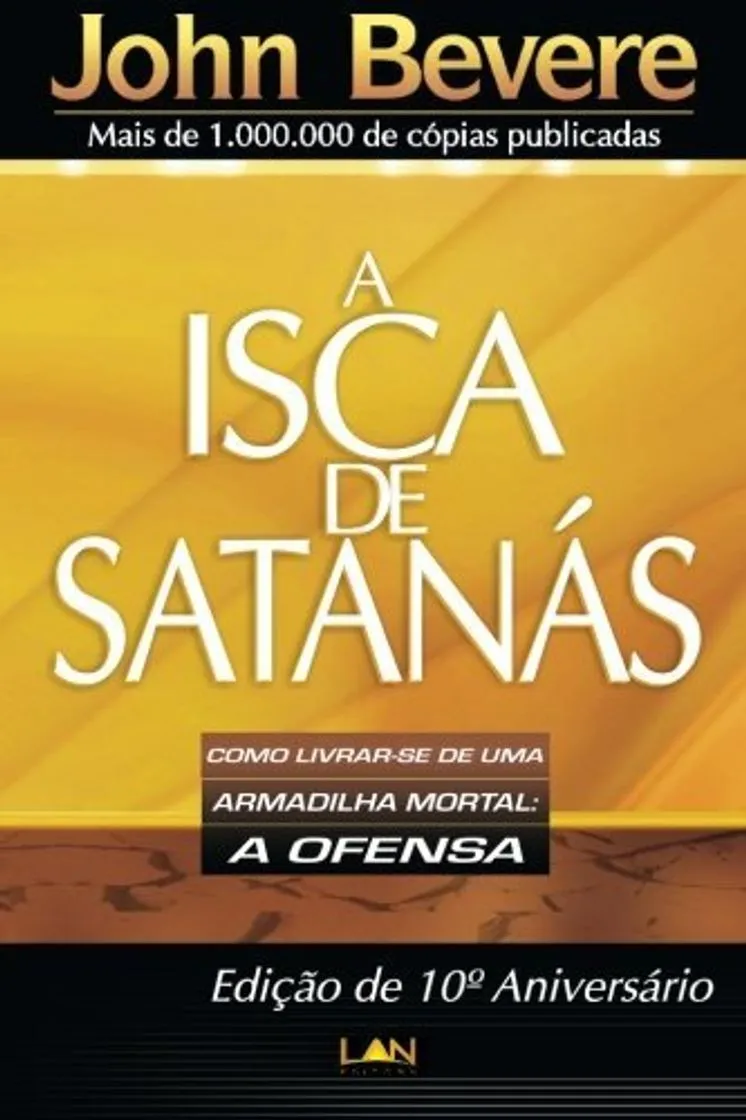 A Isca de Satanas: Como Livrar-se de uma Armadilha Mortal: A Ofensa