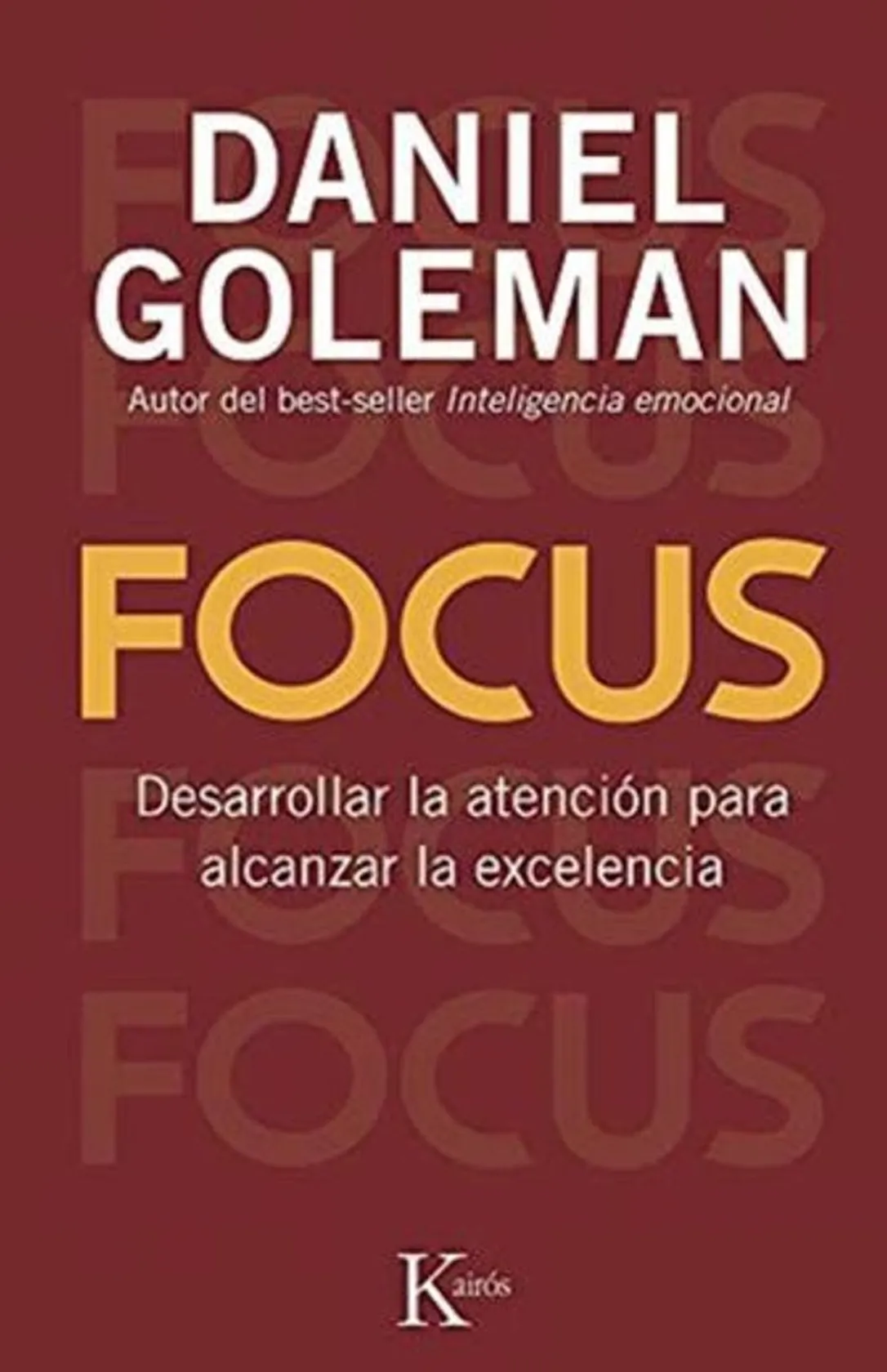 Focus: Desarrollar la atención para alcanzar la excelencia