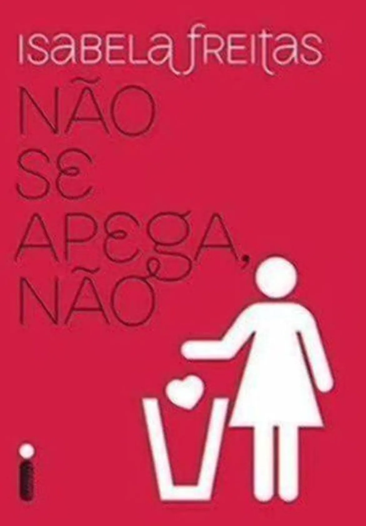 Não Se Apega, Não