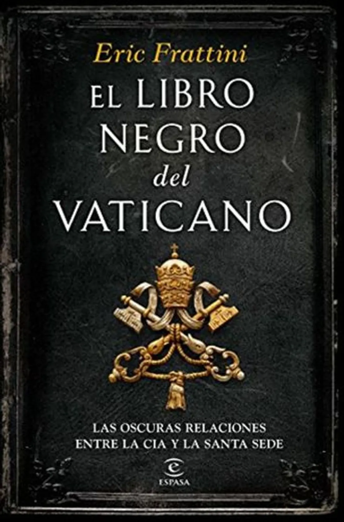 El libro negro del Vaticano: Las oscuras relaciones entre la CIA