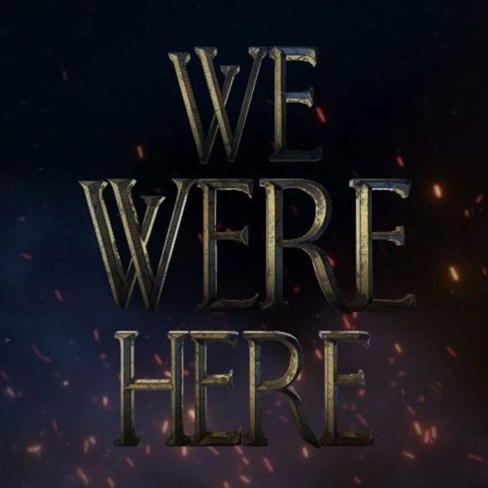 We Were Here
