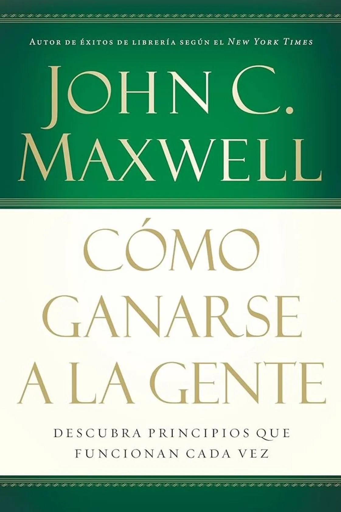 COMO GANARSE A LA GENTE- JOHN C. MAXWELL