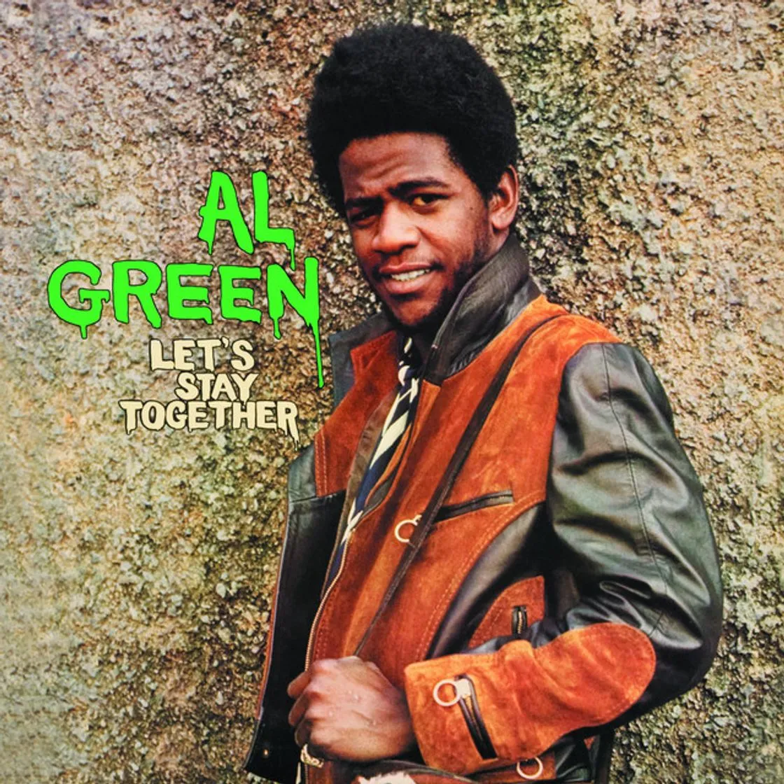 Let's stay together. Al Green