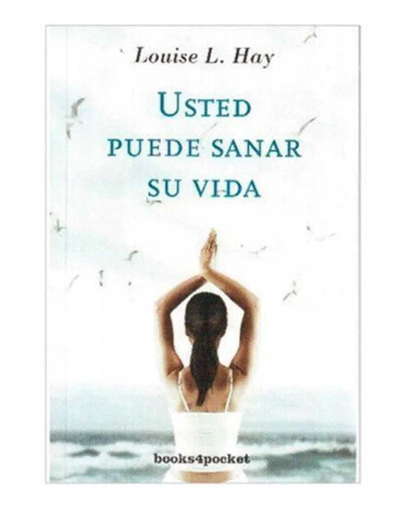 Usted puede sanar su vida