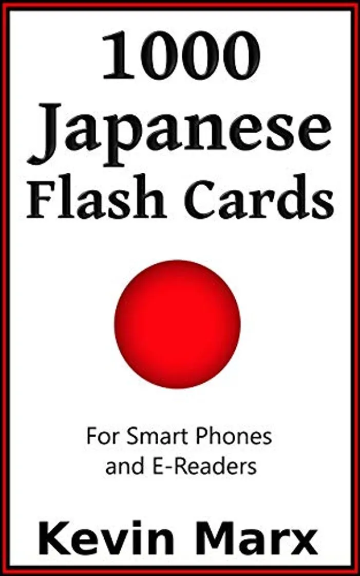1000 Japanese Flash Cards: For Smart Phones and E-Readers