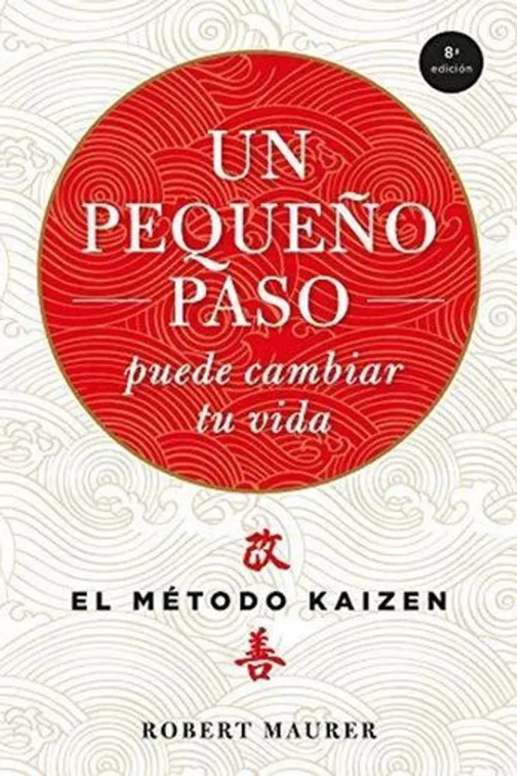 Un pequeño paso puede cambiar tu vida: El método Kaizén